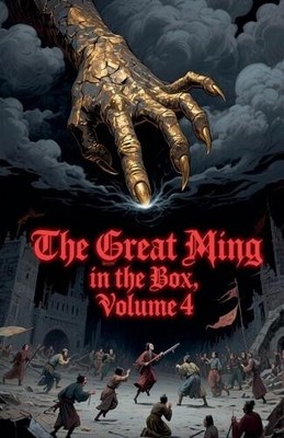 The Great Ming in the Box  Volume 4 By Zenithnovels - New Copy - 9798231134915