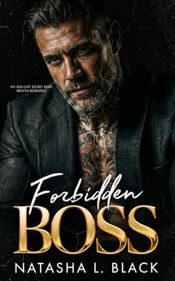 Forbidden Boss: A Dark, Age Gap, Se..., Black, Natasha 