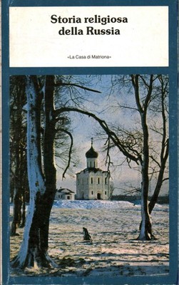 Storia religiosa della Russia - Autori vari (Edizioni R.C.  La casa di Matriona)