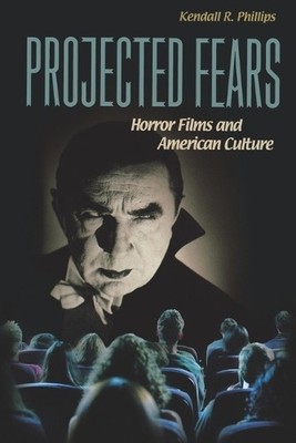 Kendall R. Phillips Projected Fears (Taschenbuch)