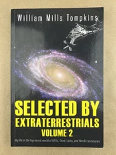 Selected by Extraterrestrials: Volume 2, William Mills Tompkins, UFO, Alien, PB