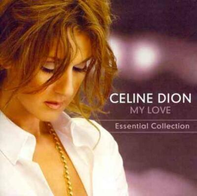C LINE DION - MY LOVE: ESSENTIAL COLLECTION NEW CD