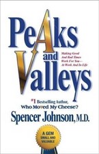 Peaks and Valleys: Making Good And Bad Times Work For You--At Work - VERY GOOD