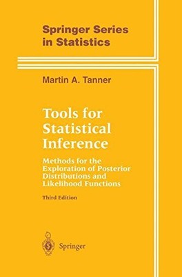 TOOLS FOR STATISTICAL INFERENCE: METHODS FOR THE By Martin A. Tanner - Hardcover