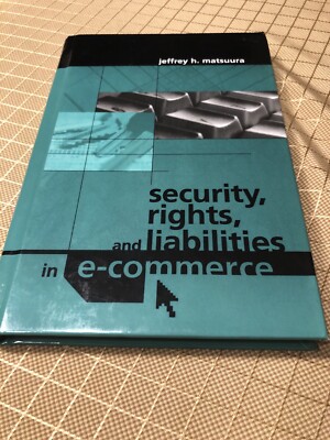 Info Sec Security, Rights and Liabilities in E-Commerce, Matsuura, Hardback, New