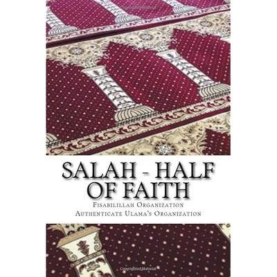 Salah - Half of Faith: In the light of Hadith and the Q - Paperback NEW Organiza