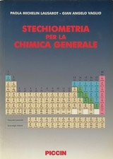 Stechiometria per la Chimica Generale P.M. Lausarot-G.A. Vaglio Piccin Editore 2