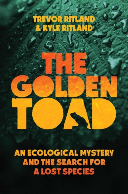 The Golden Toad by Kyle Ritland HARDBACK 9781635769968