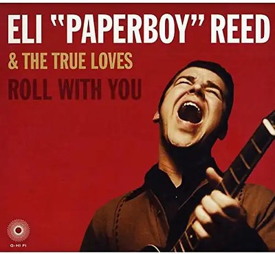 Eli ''Paperboy''  & the True Loves Reed - Roll With You