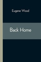 Back Home Eugene Wood Taschenbuch Kartoniert / Broschiert Englisch 2021