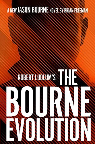 Robert Ludlum's™ The Bourne Evolution (Jason Bourne) By Brian Freeman