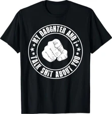 My Daughter and I Talk About You Funny Matching Dad T-Shirt