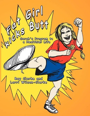 Ray Clarke (u. a.) | Fat Girl Kicks Butt; | Taschenbuch | Englisch (2006)
