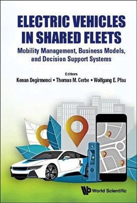 Electric Vehicles In Shared Fleets: Mobility Management, Business Models, And De