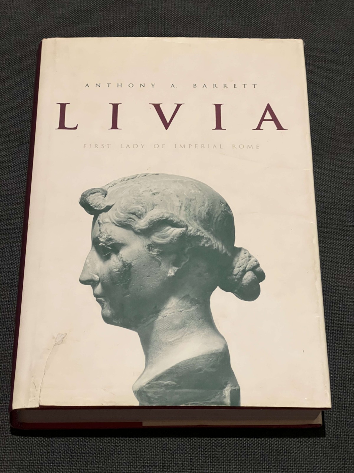 Livia: First Lady of Imperial Rome by Anthony A. Barrett - 1st Impression 2002