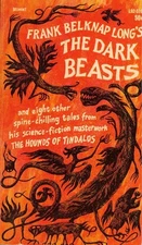 Frank Belknap Long / The Dark Beasts 1st Edition 1964