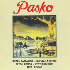 PASKO christmas RUBEN TAGALOG SYLVIA LA TORRE FRED LAROSA REYCARD DUET TRES ROSA