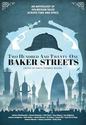 Two Hundred and Twenty-One Baker Streets: An An by David Thomas Moore 1781082219
