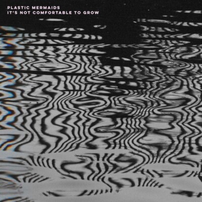 PLASTIC MERMAIDS - IT'S NOT COMFORTABLE TO GROW   VINYL LP NEU