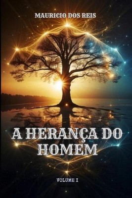 A Herana Do Homem: O Come?o de Tudo by Mauricio Dos Reis Paperback Book