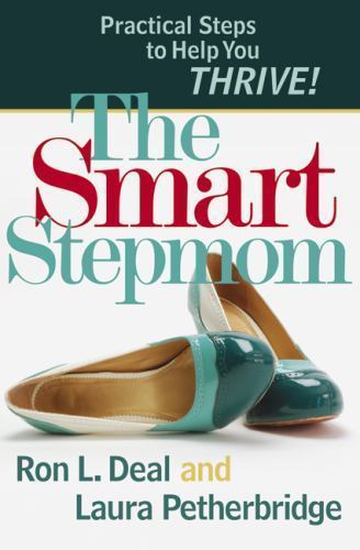 The Smart Stepmom: Practical Steps to Help Yo- 0764207024, paperback, Ron L Deal