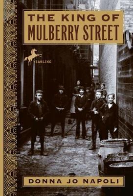 The King of Mulberry Street - 9780553494167, paperback, Donna Jo Napoli