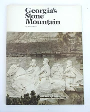 Georgia's Stone Mountain by Willard Neal History and Photos