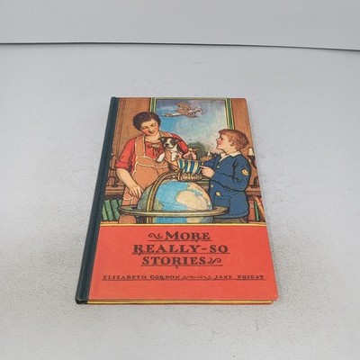More Really-So Stories: 1929 Hardcover by Elizabeth Gordon & Jane Priest