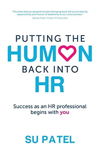 Putting The Human Back Into HR: Success as an HR professional be
