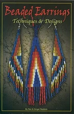 BEADED EARRINGS- TECHNIQUES & DESIGNS By Rex & Ginger Reddick **BRAND NEW**