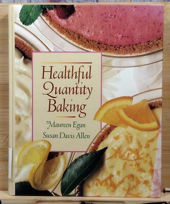 Healthful Quantity Baking by Maureen Egan & Susan Davis Allen (1992, Hardcover)