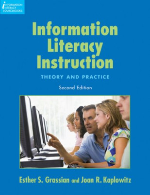 Information Literacy Instruction: Theory and Practice [ - Paperback NEW Grassian