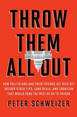 Throw Them All Out - Hardcover By Schweizer, Peter - GOOD