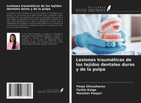 Pooja Shivasharan (U. A.) | Lesiones TraumáTicas De Los Tejidos Dentales...
