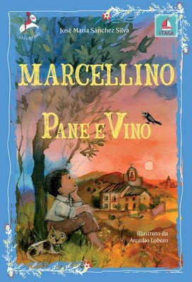 José M. Sánchez Silva Arcadio Lobato Erminio Poli Marcellino pane e  (Paperback)