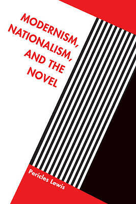 Modernism, Nationalism, and the Novel Lewis Hardback Cambridge University Press