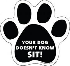 YOUR DOG DOESN'T KNOW SIT PAW PRINT Fridge Car Magnet Gift 5"x5" LARGE SIZE NEW