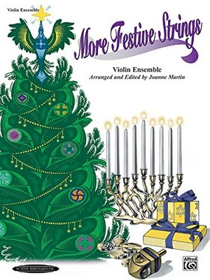 MORE FESTIVE STRINGS FOR ENSEMBLE: VIOLIN ENSEMBLE By Joanne Martin *BRAND NEW*