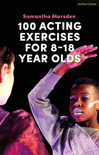 100 Acting Exercises For 8 - 18 Year Olds | Samantha Marsden | Englisch | Buch-image