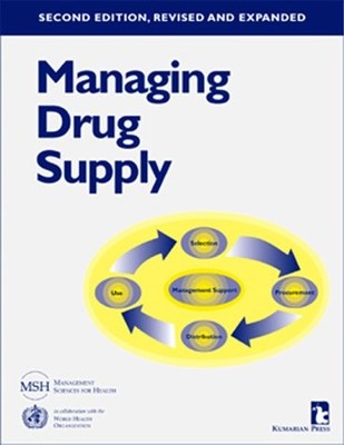 Managing Drug Supply: The Selection, Procurement, Distribution, and Use of P...