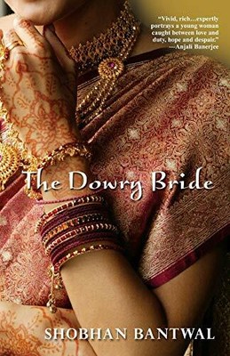 The Dowry Bride by Bantwal, Shobhan 0758220316 FREE Shipping