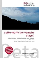 Lambert M. Surhone (U. A.) | Spike (Buffy The Vampire Slayer) | Taschenbuch