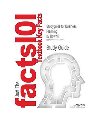Studyguide for Business Planning by Bowhill, ISBN 9780470061770, Cram101 Textboo