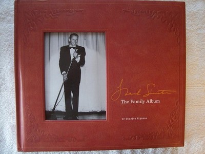Frank Sinatra: The Family Album by Charles Pignone