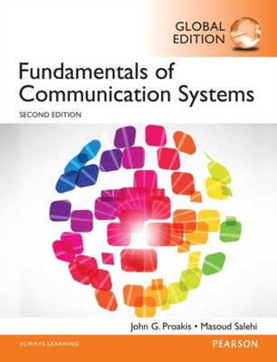 Fundamentals of Communication Systems, Global Edition by John Proakis