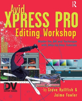 Avid Xpress Pro Editing Workshop Steve Hullfish Taschenbuch 1 Taschenbuch 2004