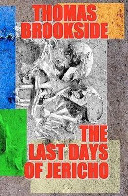 The Last Days of Jericho  by Brookside, Thomas CreateSpace Independent Publishi