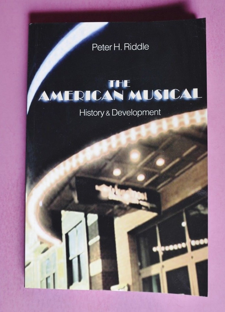 R00588 The American Musical: History & Development: by Peter H. Riddle 2004