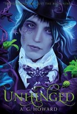 Unhinged (Splintered Series #2): Splintered Book Two by Howard, A. G.