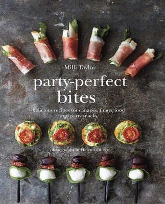 Party-Perfect Bites: Delicious recipes for canapés, finger food and party s...